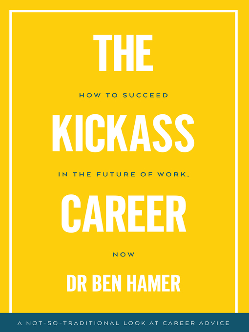 Title details for The Kickass Career by Ben Hamer - Available